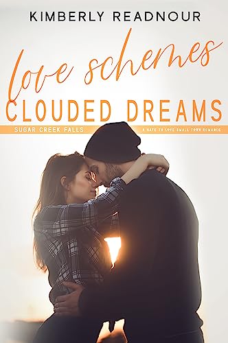 Love Schemes Clouded Dreams (Sugar Creek Falls Book 2)