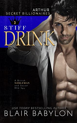 Stiff Drink (Secret Billionaires Book 3)