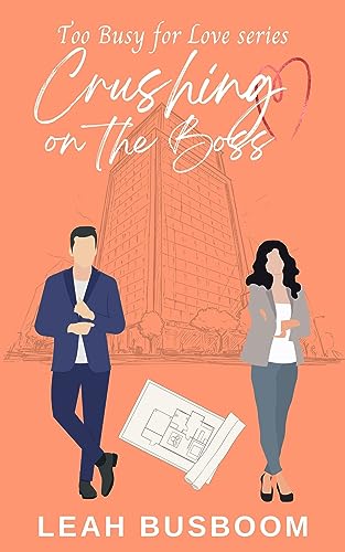 Crushing on the Boss (Too Busy for Love Book 5)