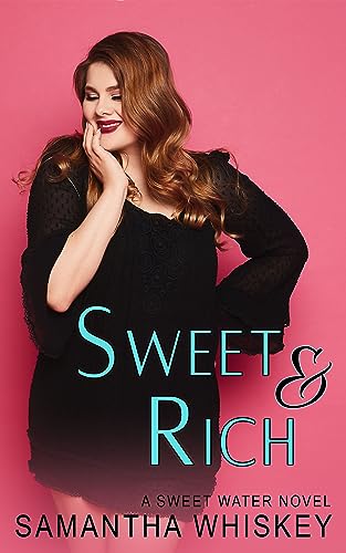 Sweet & Rich (Sweet Water Series Book 2)