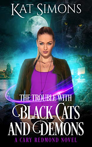 The Trouble with Black Cats and Demons (Cary Redmond Book 1)