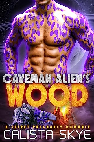 Caveman Alien’s Wood (Caveman Aliens Book 19)