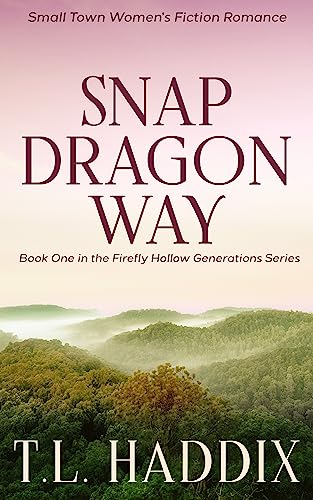 Snapdragon Way (Firefly Hollow Generations Book 1)