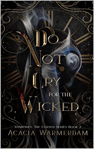 Do not Cry for the Wicked (The Cursed Series Book 2)