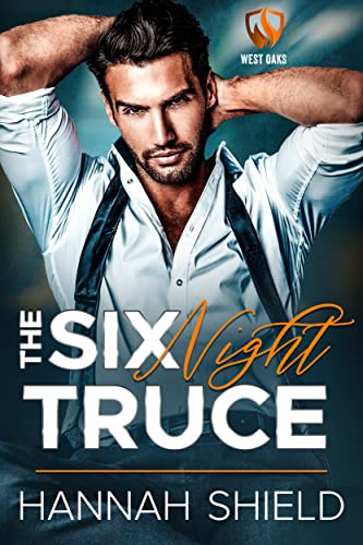 The Six Night Truce (West Oaks Heroes Book 1)