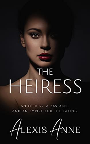 The Heiress (The Empire Duet Book 1)