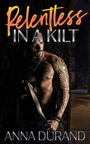 Relentless in a Kilt (Hot Scots Book 11)