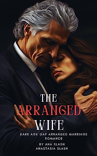 The Arranged Wife (Dark Arranged Marriage Brides Book 1)