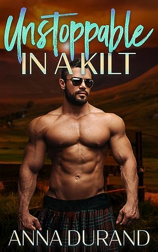 Unstoppable in a Kilt (Hot Scots Book 14)