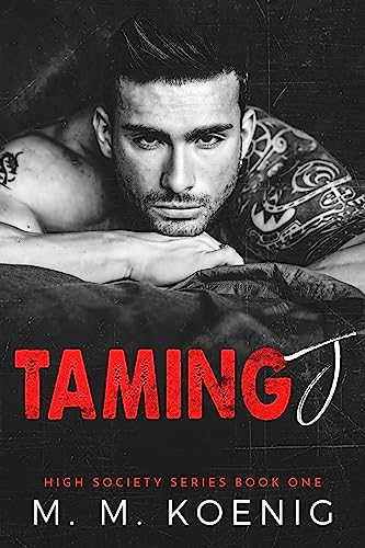 Taming J (High Society Book 1)