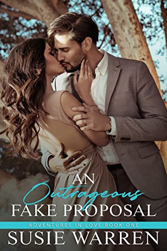 An Outrageous Fake Proposal (Adventures in Love Book 1)