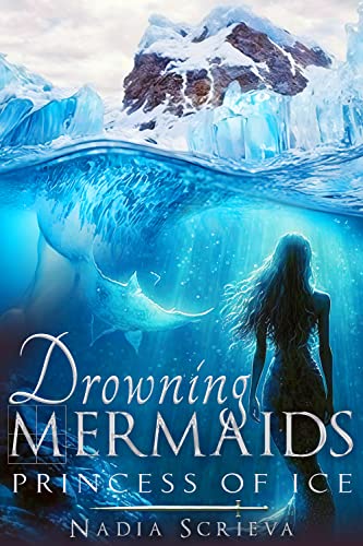 Drowning Mermaids: Princess of Ice (Sacred Breath Book 1)