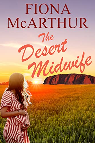The Desert Midwife (Aussie Outback Medical Romance Book 1)