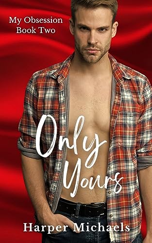 Only Yours (My Obsession Book 2)