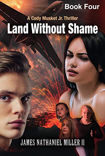 Land Without Shame (The Cody Musket Series Book 4)