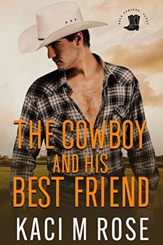The Cowboy and His Best Friend (Rock Springs Texas Book 2)