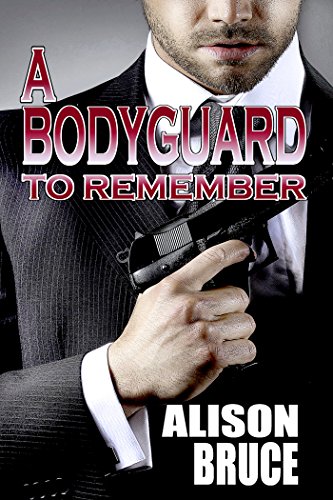 A Bodyguard to Remember (Men in Uniform Book 1)