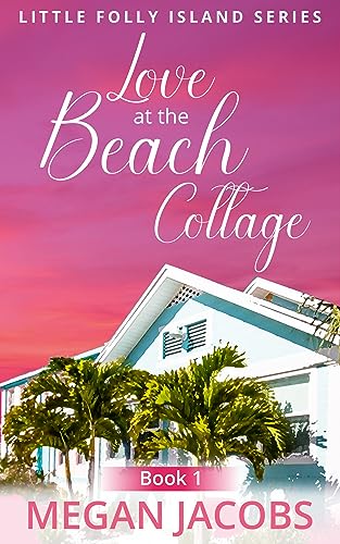 Love at the Beach Cottage (Little Folly Island Series Book 1)