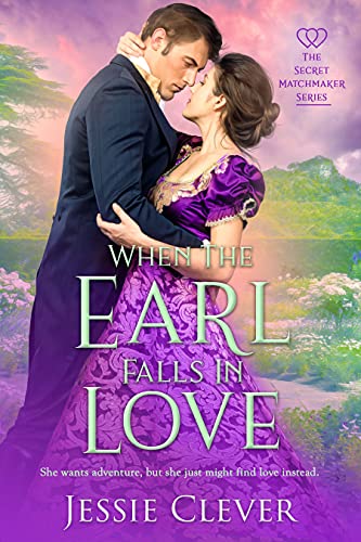 When the Earl Falls in Love (The Secret Matchmaker Series Book 1)