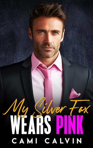My Silver Fox Wears Pink (Silver Fox Billionaires Book 2)