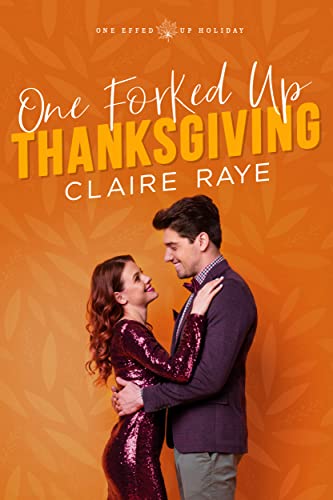 One Forked Up Thanksgiving (One Effed Up Holiday Book 1)