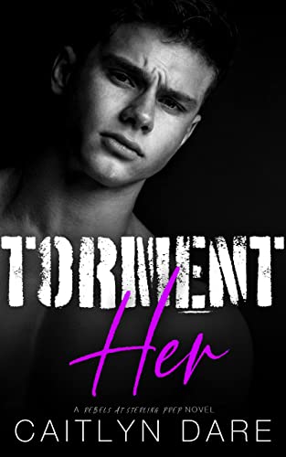 Torment Her (Rebels at Sterling Prep Book 5)