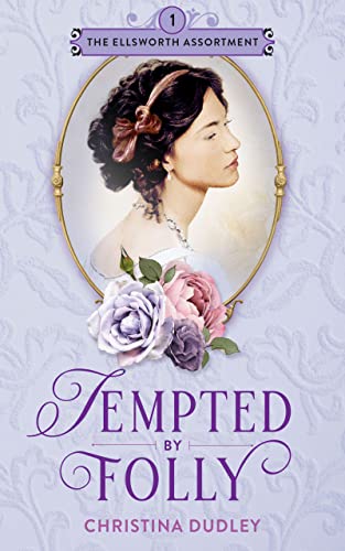 Tempted by Folly (The Ellsworth Assortment Book 1)