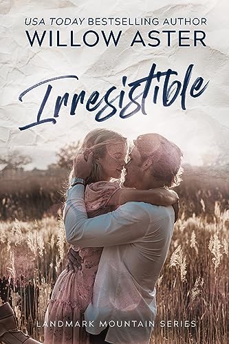 Irresistible (Landmark Mountain Book 3)