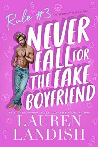 Never Fall For The Fake Boyfriend (Never Say Never Book 3)