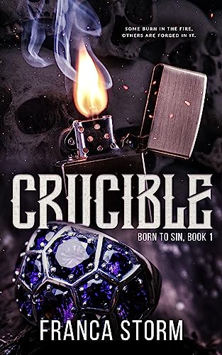 CRUCIBLE (Born to Sin Book 1)