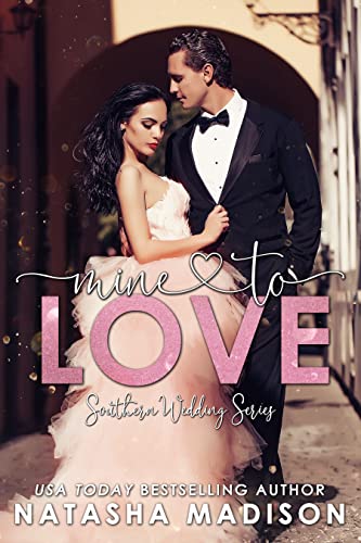 Mine To Love (Southern Weddings Book 4)