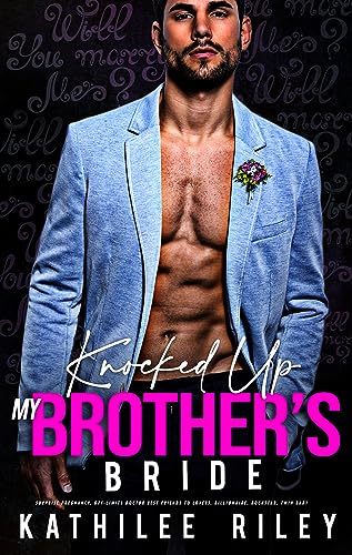 Knocked-Up My Brother’s Bride (Forbidden Daddy Steamy Novels Book 9)
