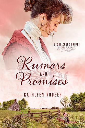Rumors and Promises (Stone Creek Brides Book 1)
