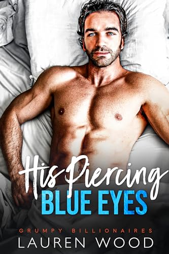 His Piercing Blue Eyes (Grumpy Billionaires Book 5)