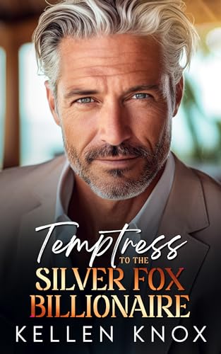 Temptress to the Silver Fox Billionaire