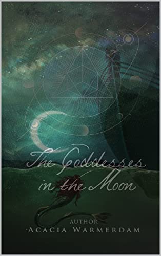 The Goddesses in the Moon (The Goddesses in the Moon Series Book 2)