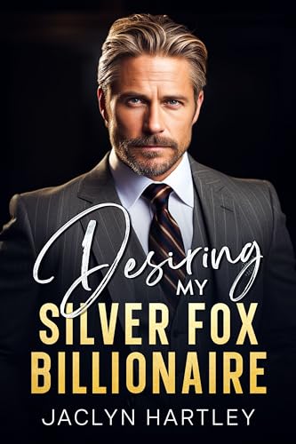 Desiring My Silver Fox Billionaire
