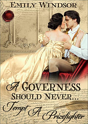 A Governess Should Never… Tempt a Prizefighter (The Governess Chronicles Book 1)