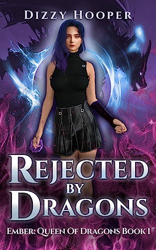 Rejected By Dragons (Ember: Queen Of Dragons Book 1)