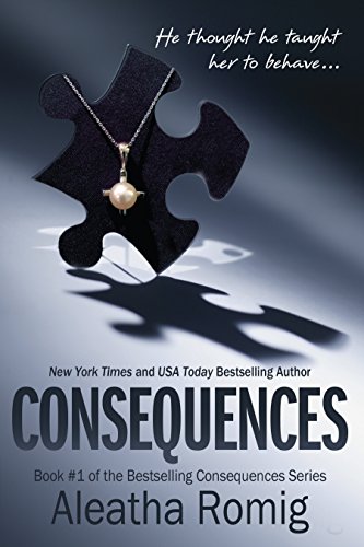 Consequences (Consequences Series Book 1)