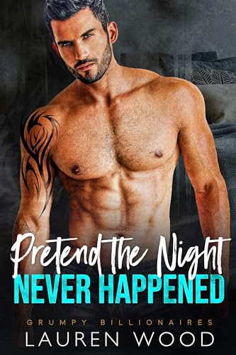 Pretend The Night Never Happened (Grumpy Billionaires Book 6)