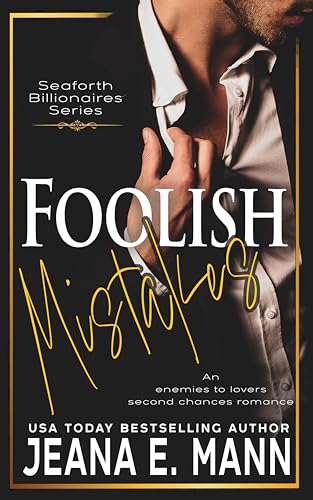 Foolish Mistakes (Seaforth Billionaires Series Book 1)