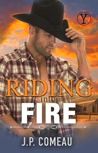 Riding into Fire (Wild Hearts of Yellowstone Creek Ranch: A Contemporary Cowboy Romance Series Book 1)