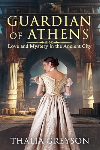 Guardian of Athens (Athenian Chronicles: Love, Legends, and Enigma in the City of Gods Book 1)