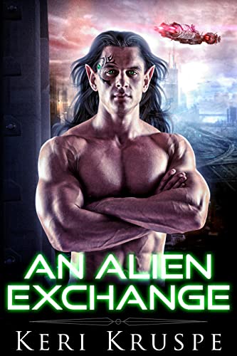An Alien Exchange (An Alien Exchange Trilogy Book 1)