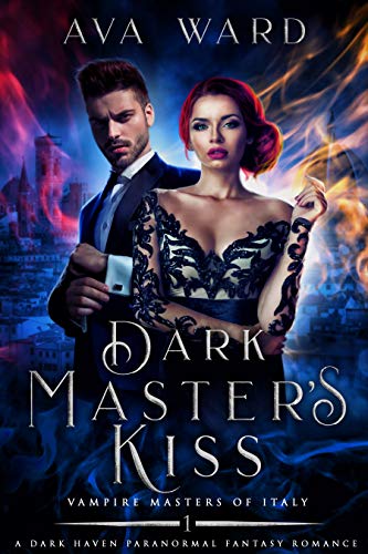 Dark Master’s Kiss (Vampire Masters of Italy Book 1)