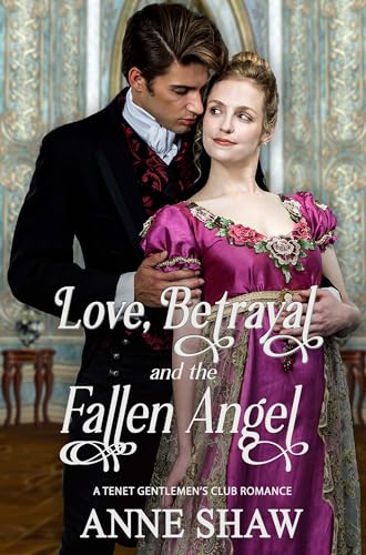 Love, Betrayal and the Fallen Angel (A Tenet Gentlemen’s Club Regency Romance Book 4)