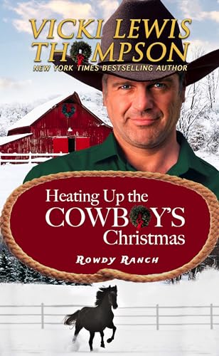 Heating Up the Cowboy’s Christmas (Rowdy Ranch Book 8)