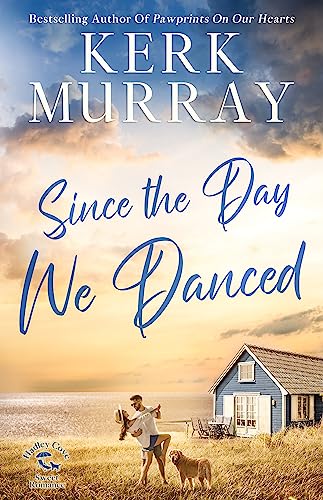 Since the Day We Danced (Hadley Cove Sweet Romance Book 1)
