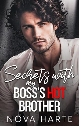 Secrets with my Boss’s Hot Brother